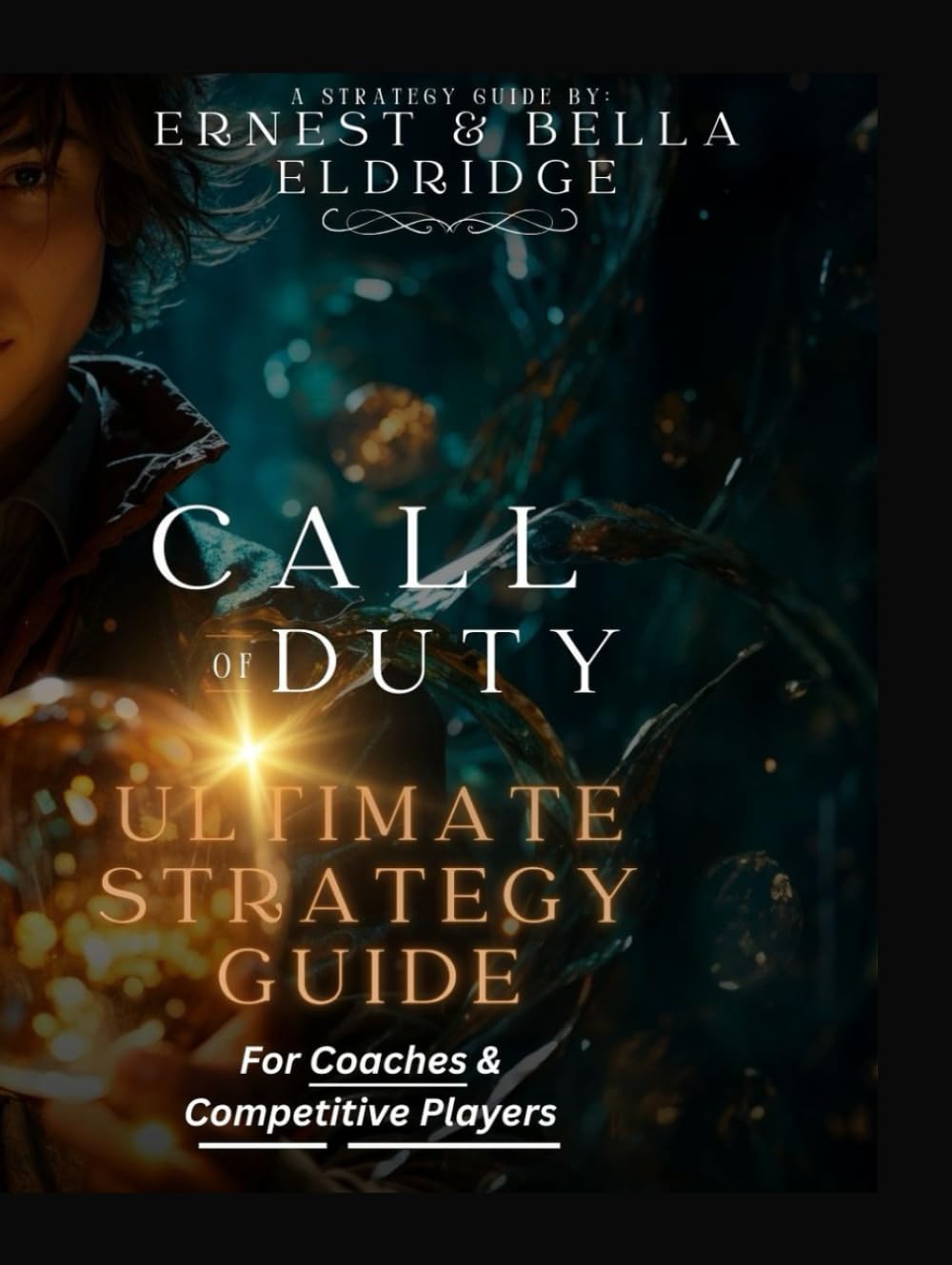 Call of Duty Ultimate Strategy Guide: For Coaches and Competitors