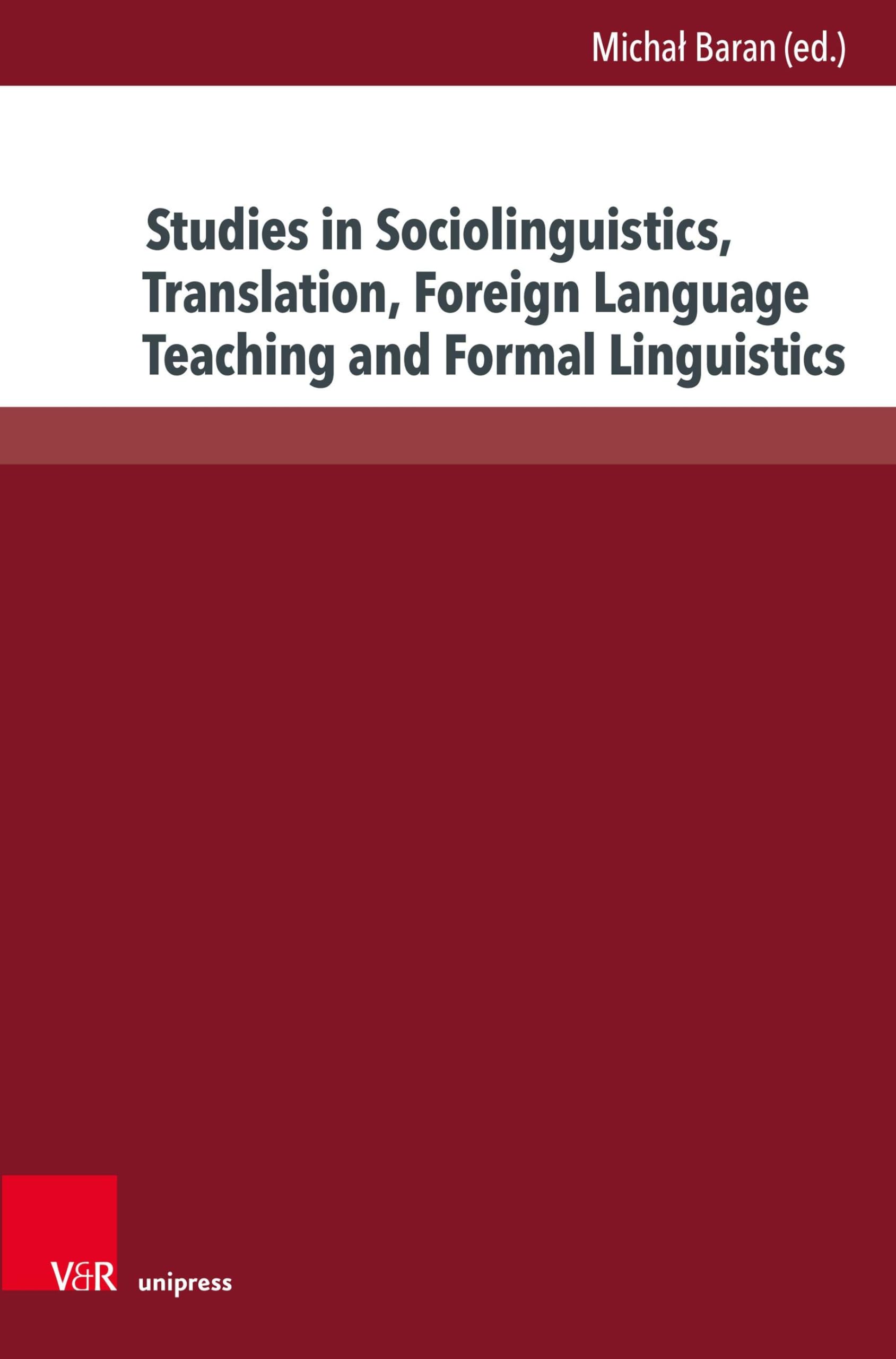 Studies in Sociolinguistics, Translation, Foreign Language Teaching and Formal Linguistics: (Open Linguistic Debates of the 21st Century)