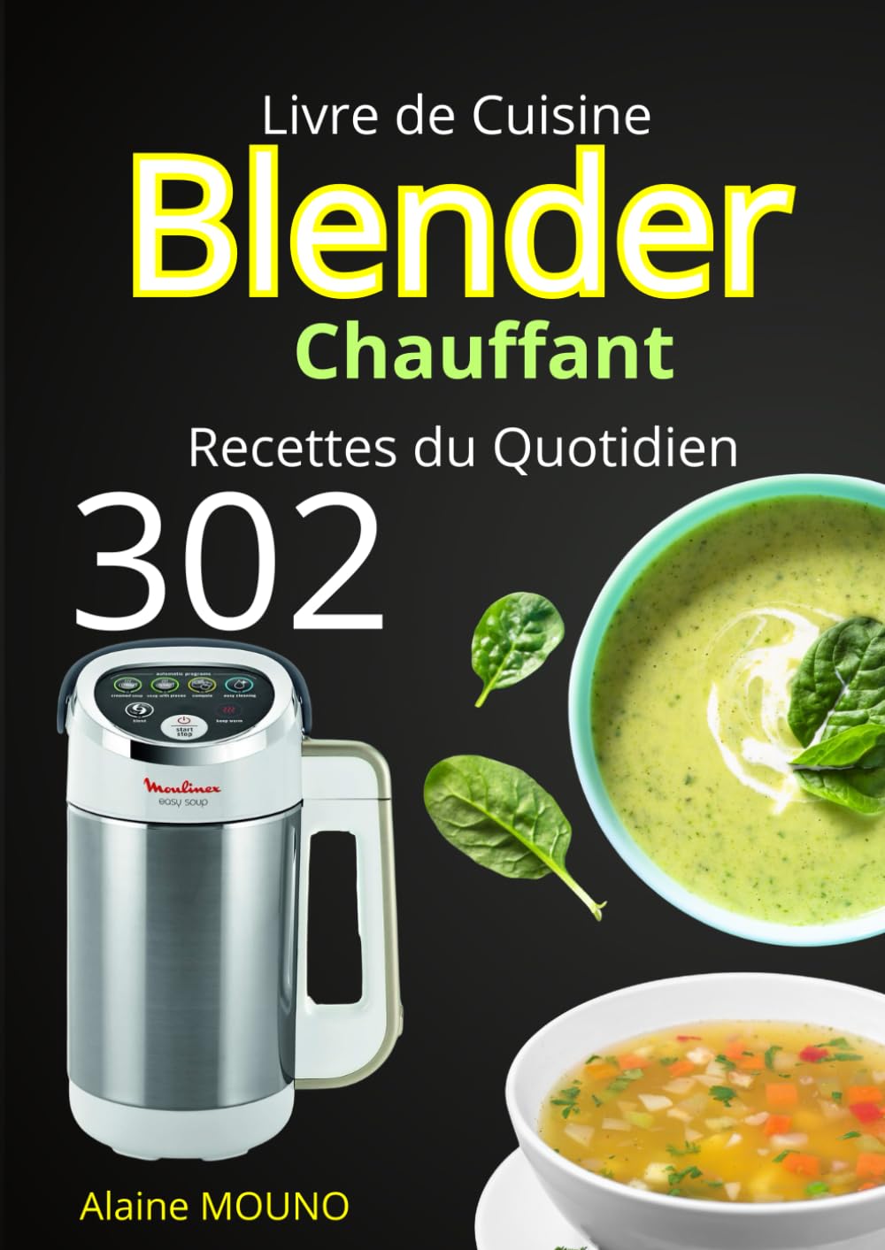 Livre de Cuisine Blender Chauffant 302 Recettes du Quotidien