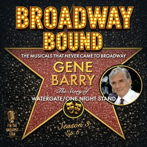 GENE BARRY in Spotlight/Watergate: The Musical