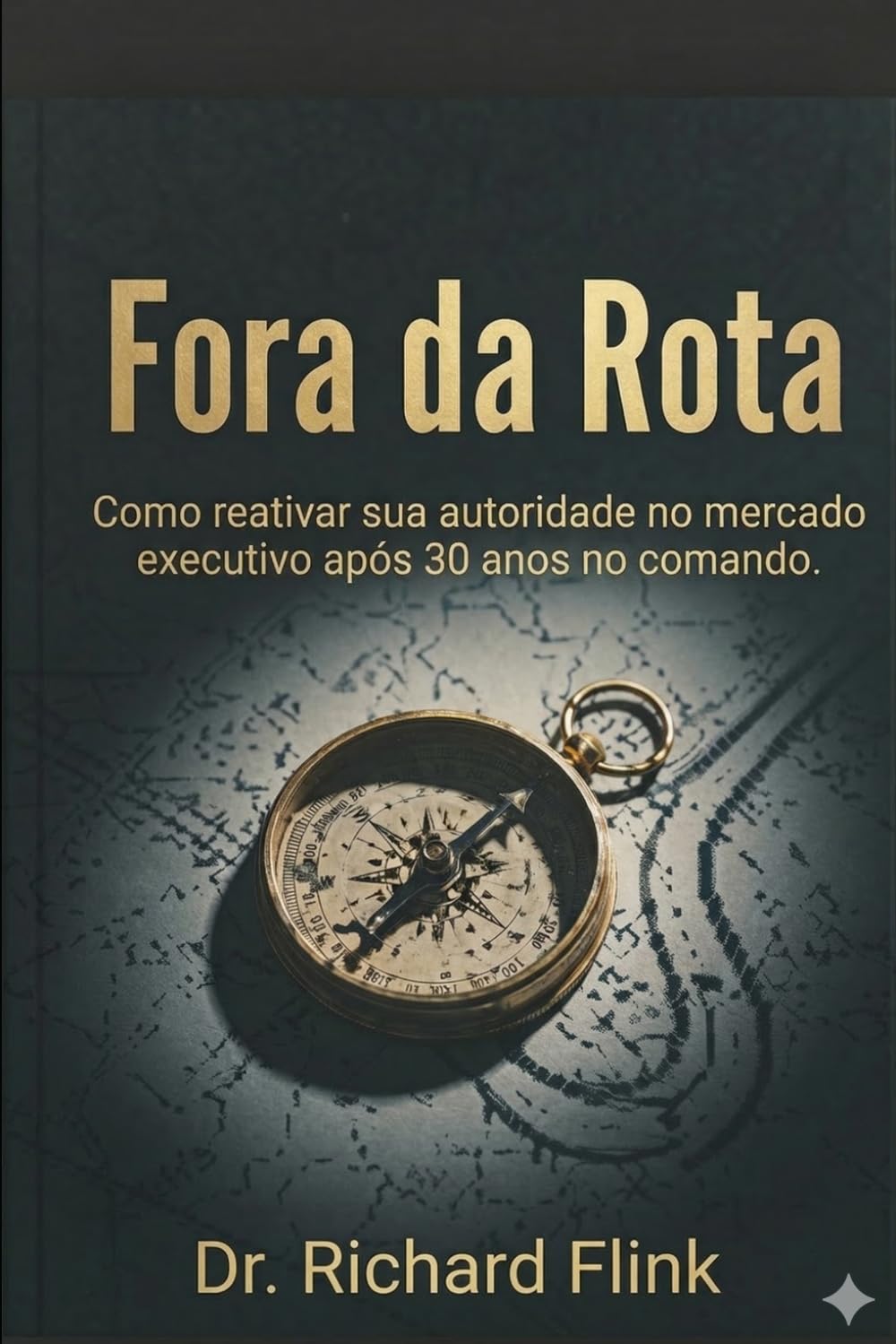 Fora da Rota: Como reativar sua autoridade no mercado executivo após 30 anos no comando