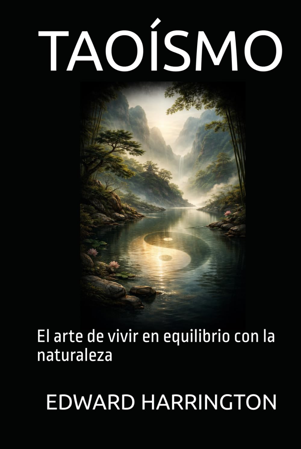TAOÍSMO: El arte de vivir en equilibrio con la naturaleza