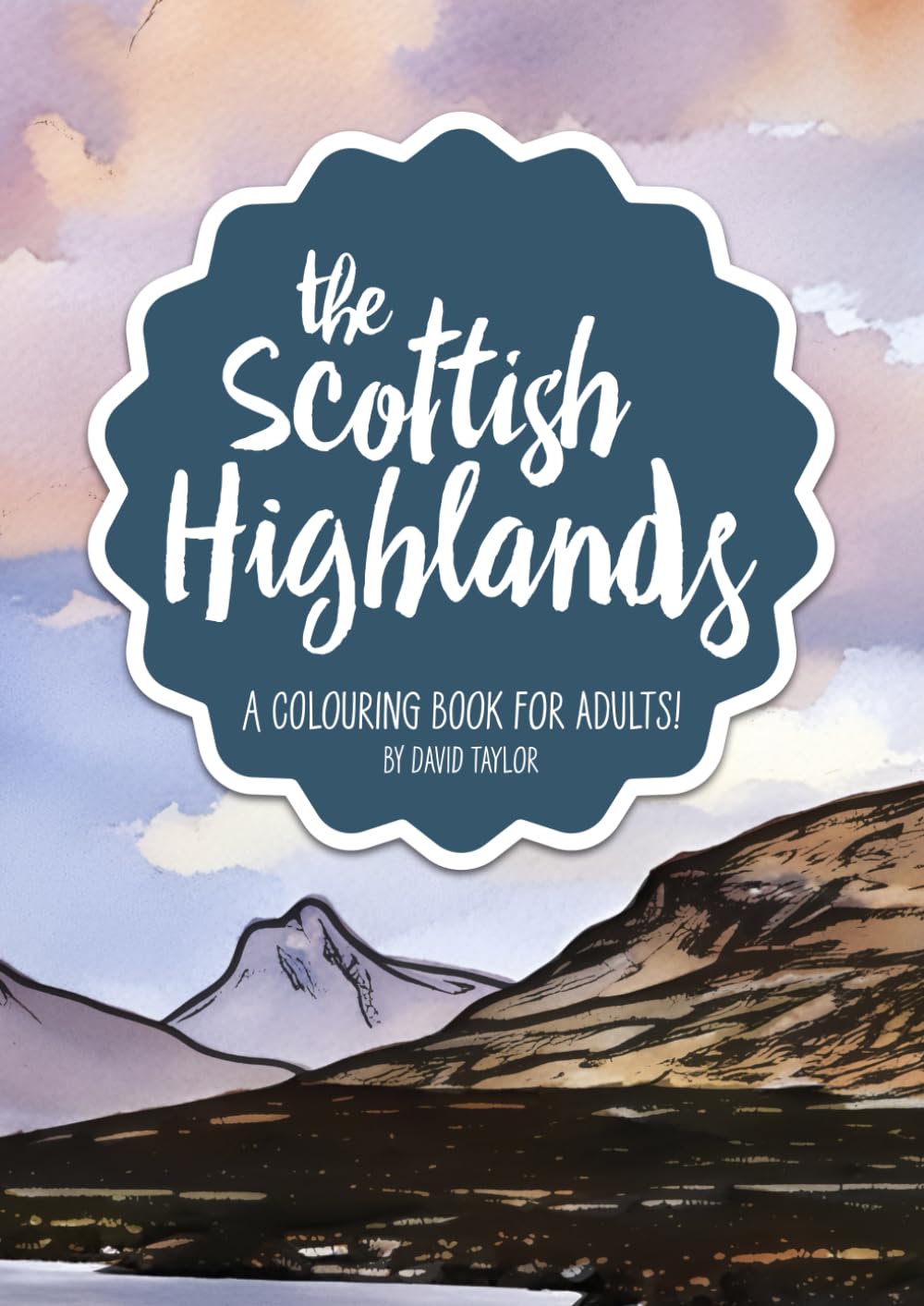 The Scottish Highlands: A Colouring book for adults!: Forty-two landscape scenes of Scotland