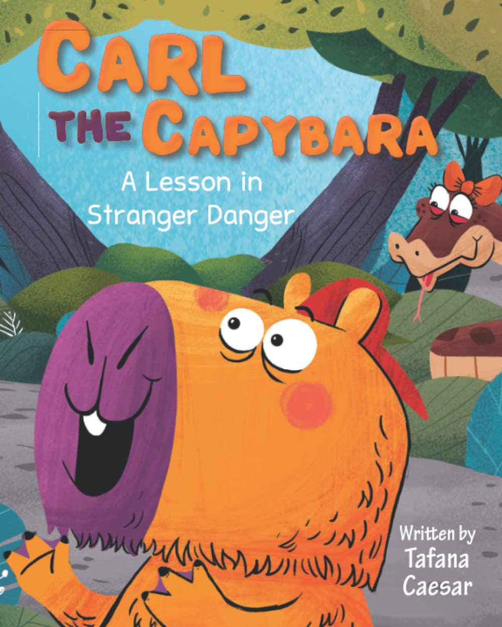 Carl the Capybara: A Lesson in Stranger Danger: 1 (Adventures in the Amazon)