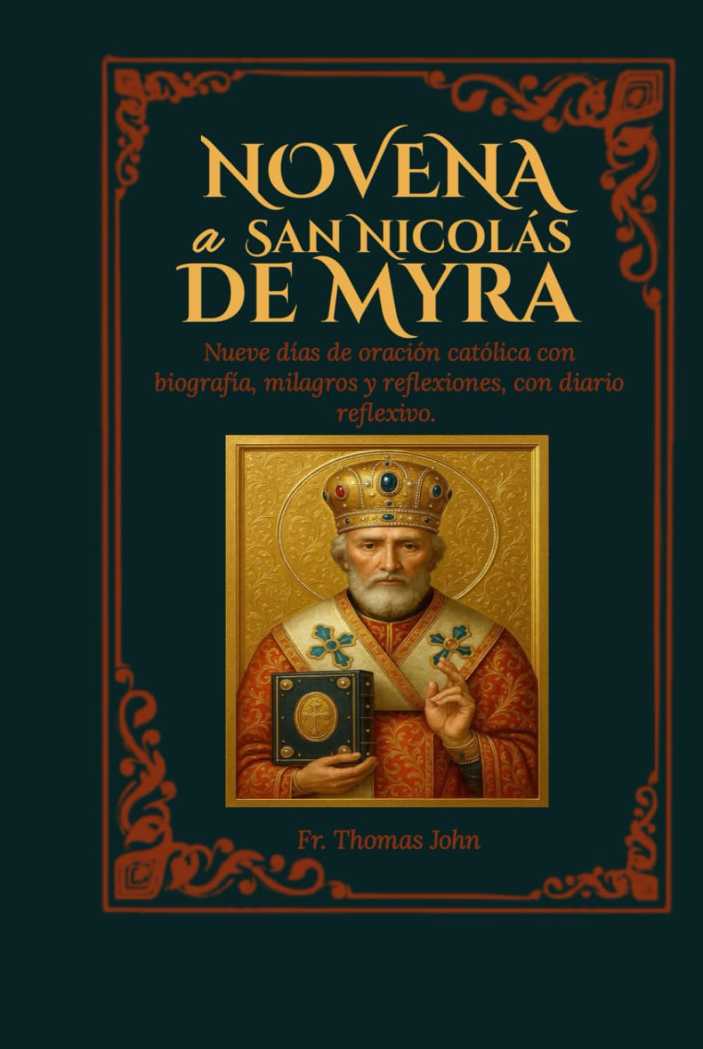 Novena a San Nicolás de Myra: Nueve días de oración católica con biografía, milagros y reflexiones, con diario reflexivo.