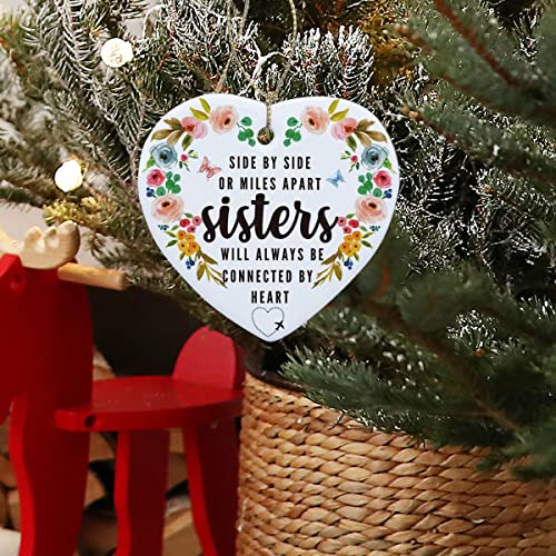 Side By Side Or Miles Apart Sisters Will Always Be Connected By Heart Ceramic Ornament 3" Sister Floral Hanging Ceramic Heart Ornament Plaque Sign Sisters Ornament Keepsake Gifts #TOP3