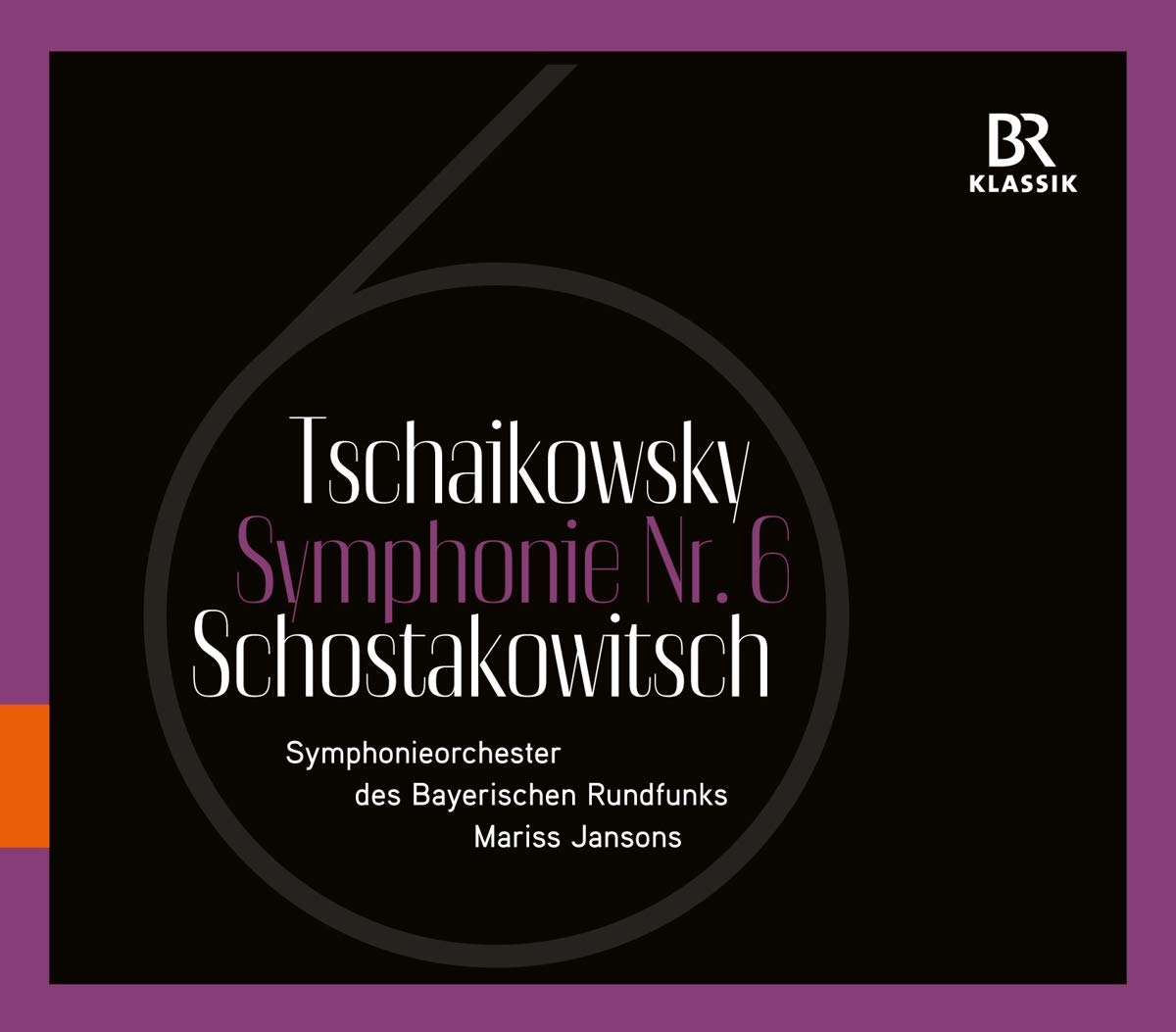 Shostakovich: Symphonie Nr. 6 h-Moll, Op. 54 / Tchaikovsky: Symphonie Nr. 6 h-Moll, Op. 74