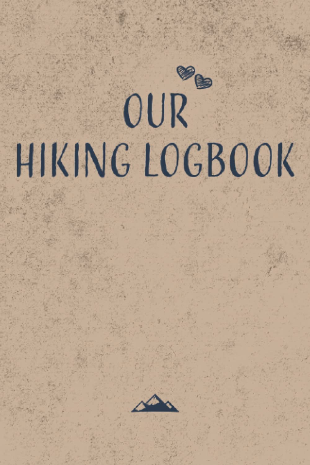 Our Hiking Logbook: Couples Hiking Journal with Prompts to write in and Trail Logbook as a couples hiking gift for hiking enthusiasts and hiking lovers
