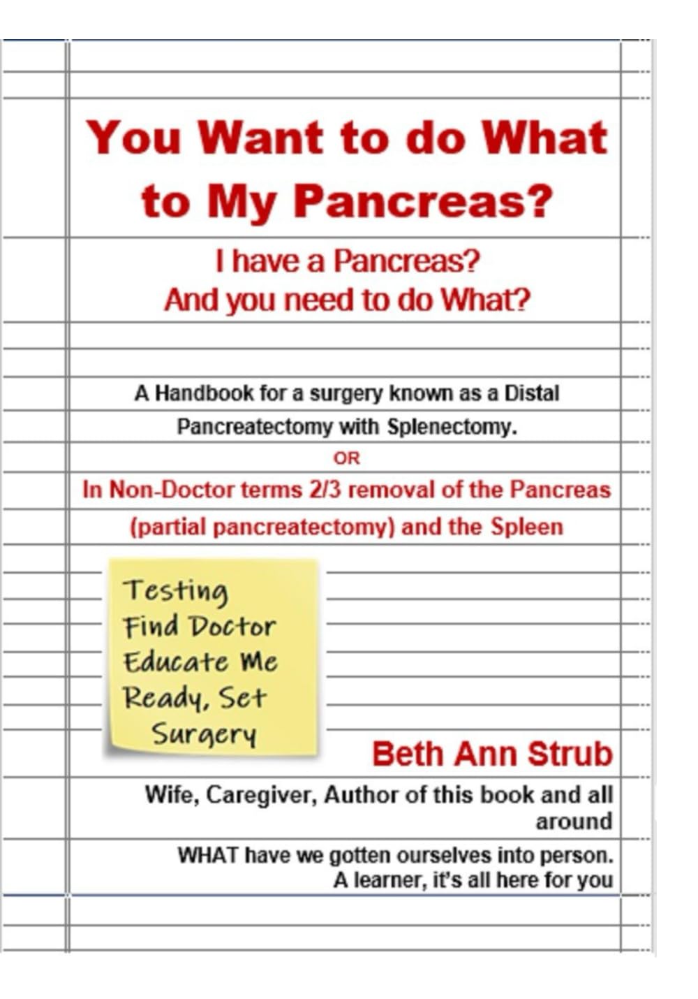 My Pancreas? You Need to Do What to My Pancreas: I Have a Pancreas? And you Need to Do What?