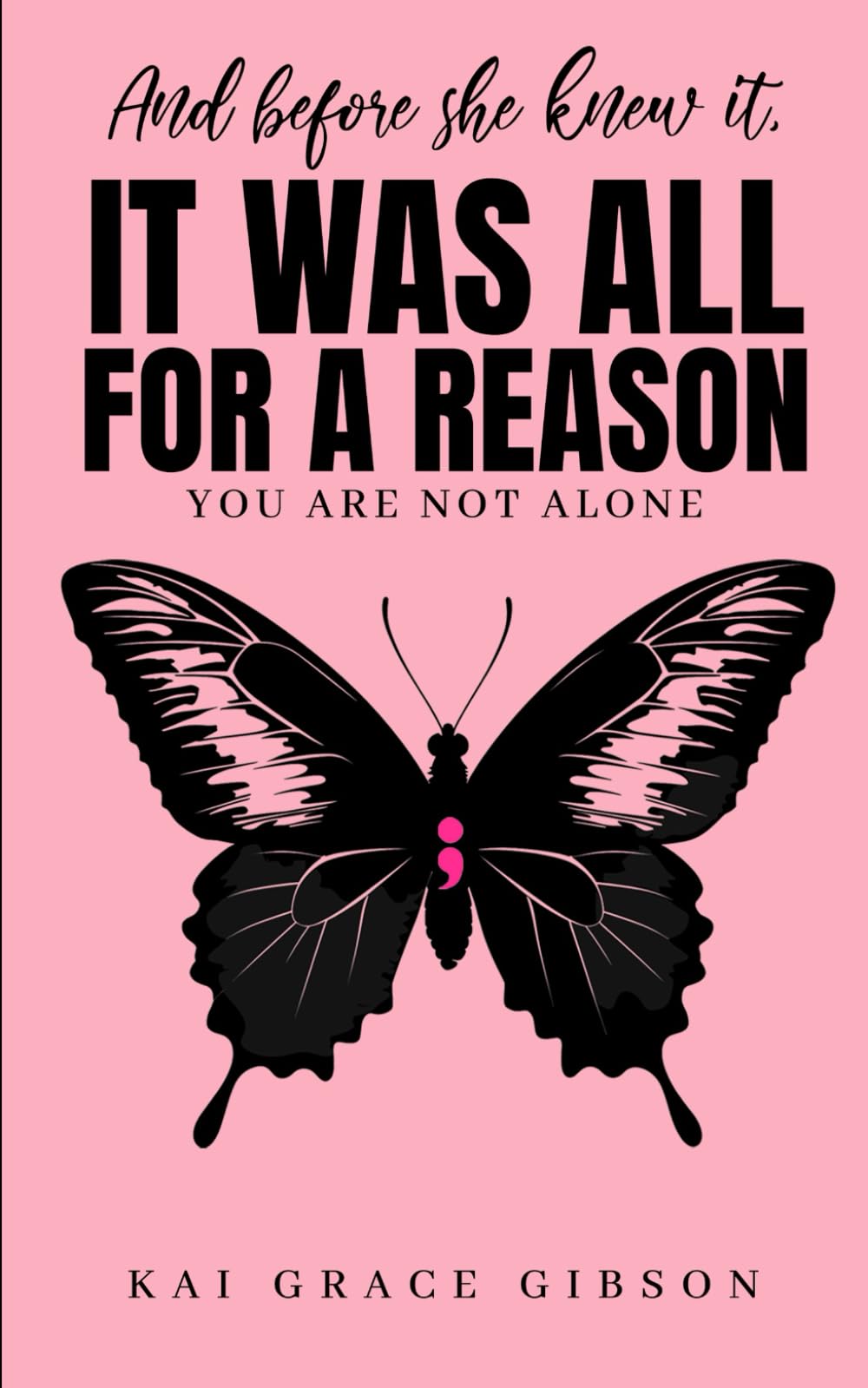 And before she knew it, it was all for a reason: You are not alone