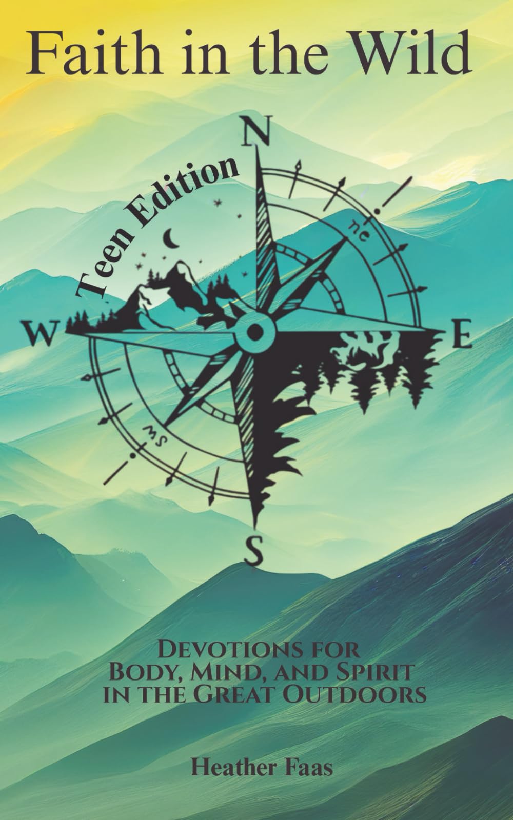 Faith in the Wild: Teen Edition: A 41-Day Adventure of Faith, Courage, and Growth in God’s Creation