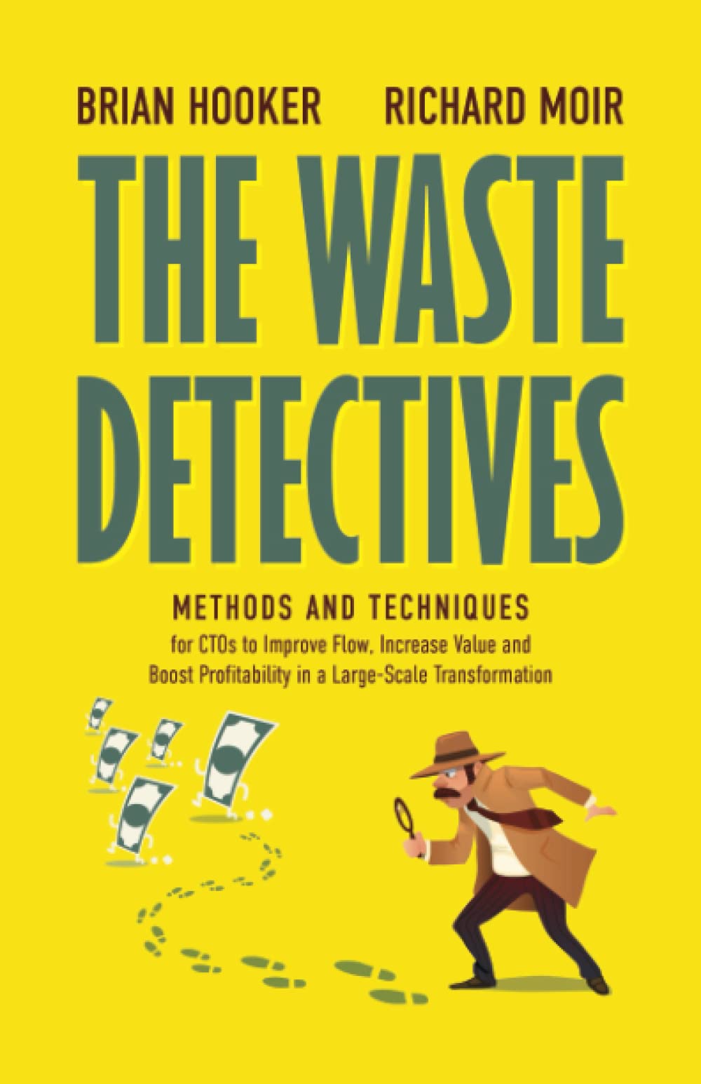 The Waste Detectives: Methods and techniques to improve flow, increase value and boost profitability in a large-scale transformation (Waste in Transformation)