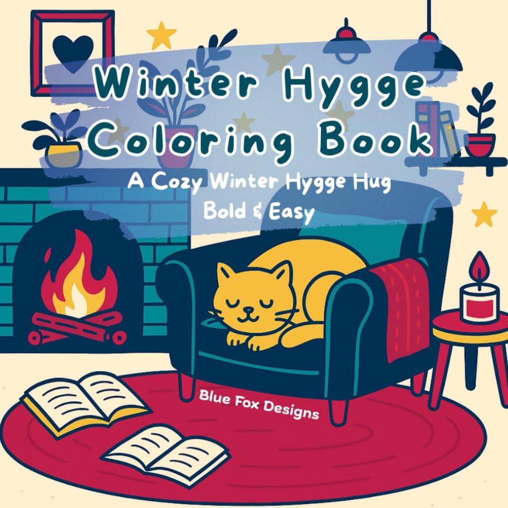 Winter Hygge Coloring Book: A Cozy Winter Hygge Hug, Bold & Easy