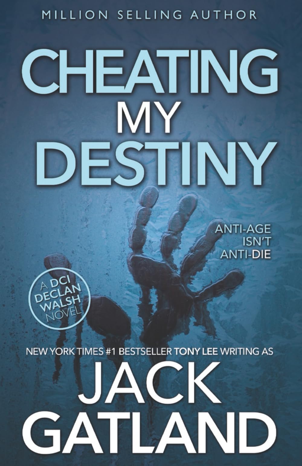 Cheating My Destiny: The new Declan Walsh thriller from the New York Times #1 Bestseller (Detective Inspector Declan Walsh)