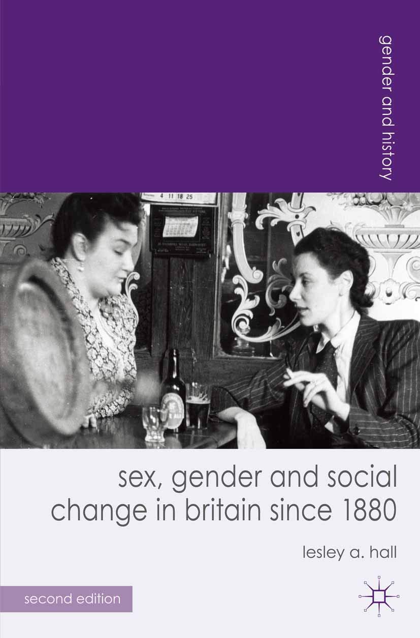 Sex, Gender and Social Change in Britain since 1880: 28 (Gender and History)