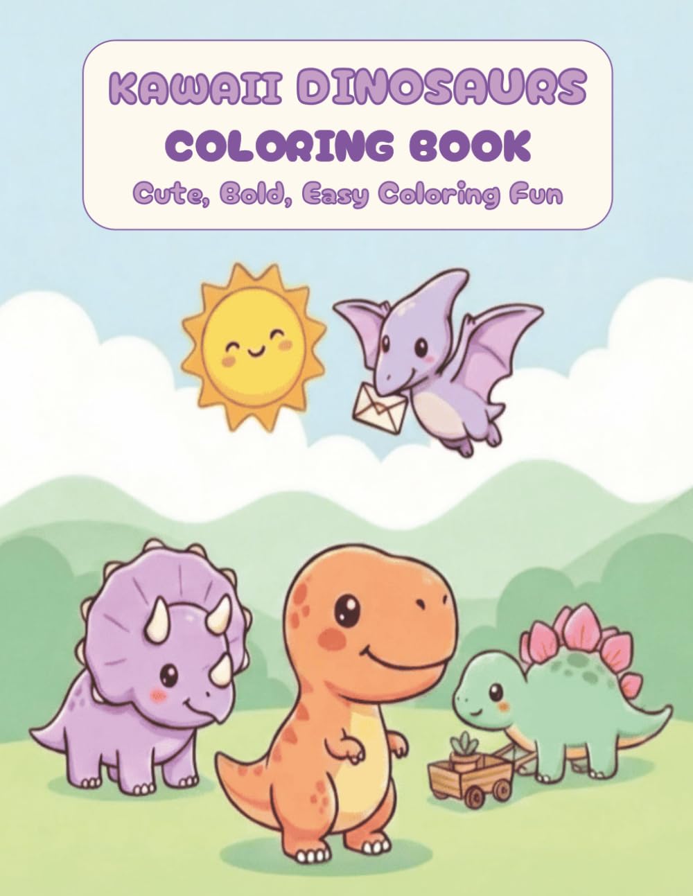 Kawaii Dinosaurs Coloring Book: Cute, Bold, Easy Coloring with Simple Scenes