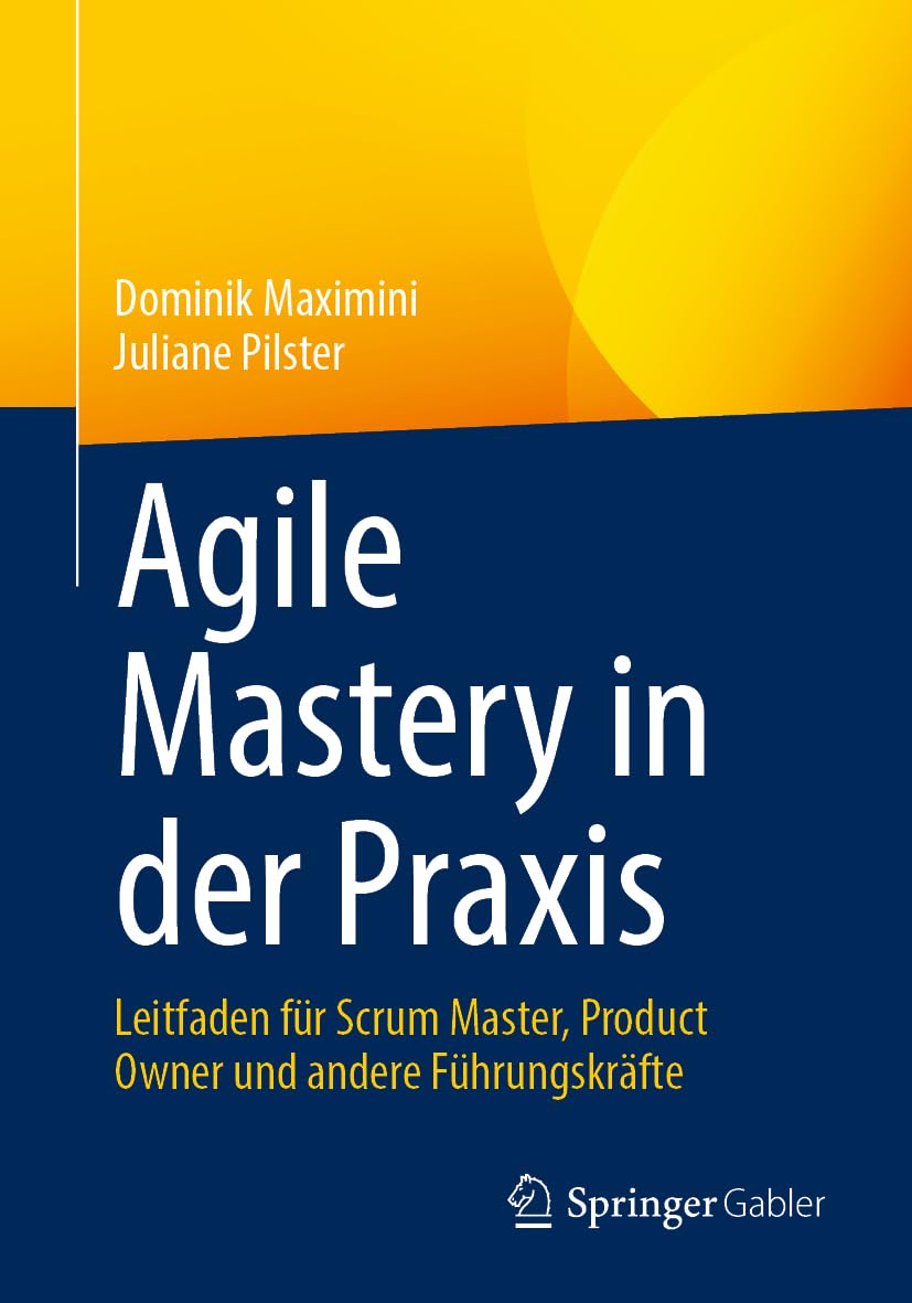 Agile Mastery in der Praxis — Buch, Leitfaden für Scrum Master, Product Owner und Führungskräfte