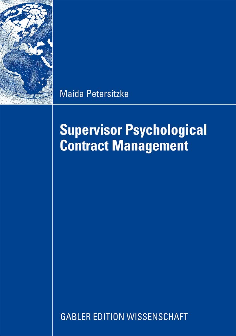Supervisor Psychological Contract Management: Developing an Integrated Perspective on Managing Employee Perceptions of Obligations