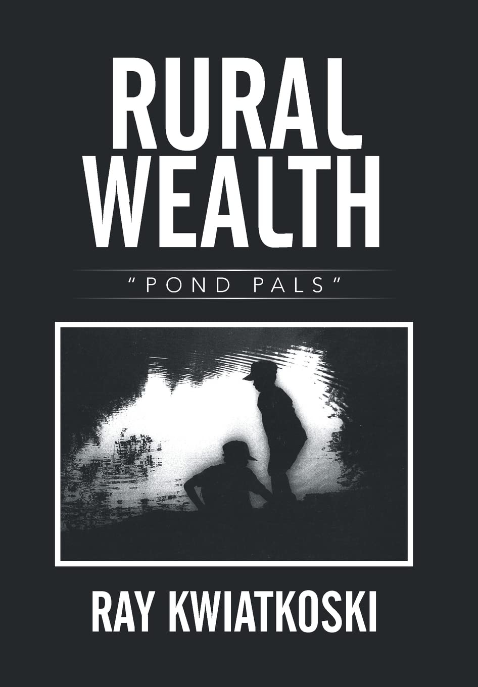 Rural Wealth: "Pond Pals"