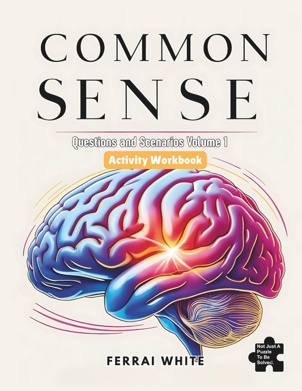 Common Sense Questions & Scenarios volume 1 (Common Sense: Developing Common Sense)
