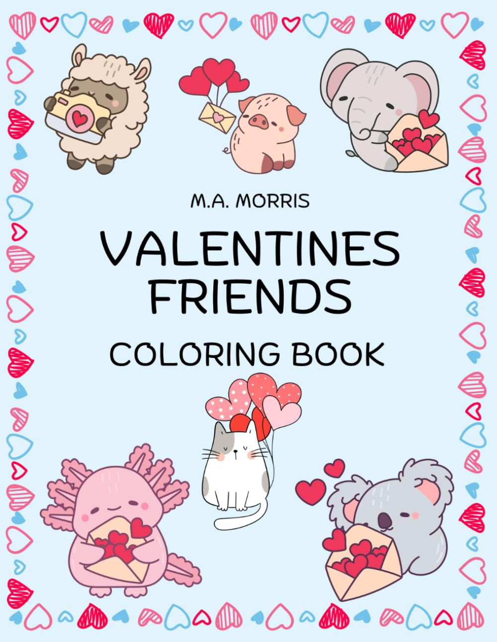 Animal Valentine Friends Coloring Book: 50 Bold and Easy Coloring Pages For All Ages (Valentine's Day Coloring Fun)