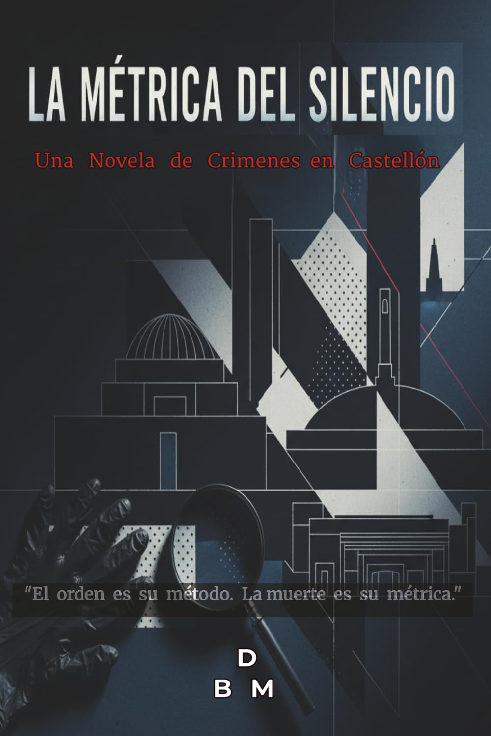 La Métrica del Silencio: Una Novela de Crimenes en Castellón