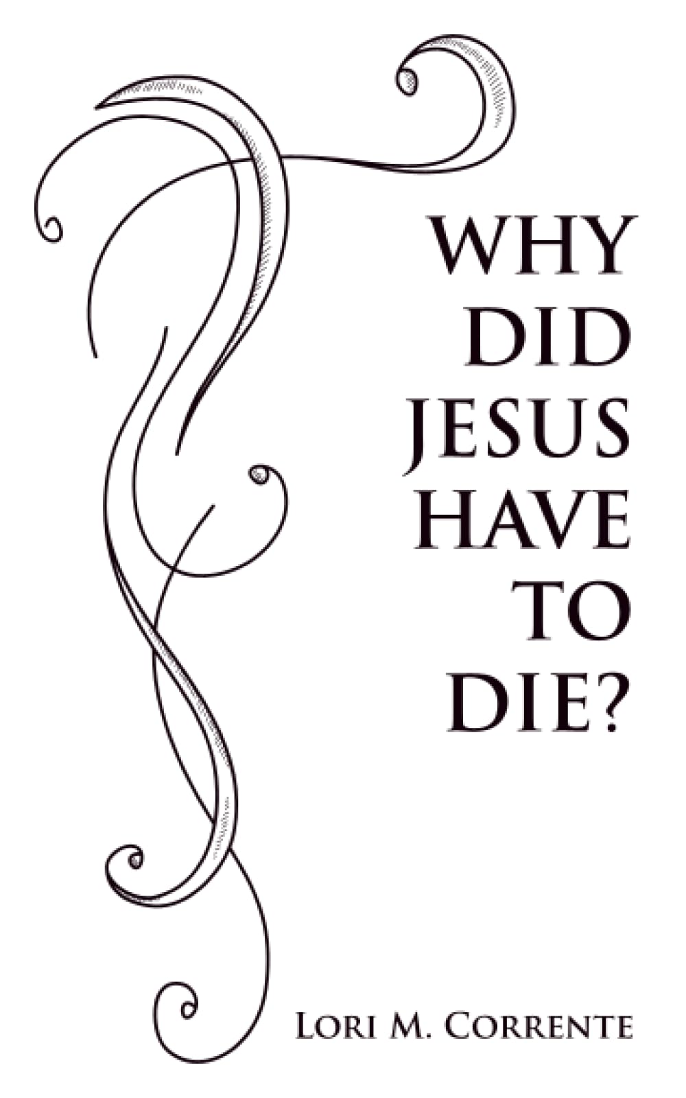 Why Did Jesus Have To Die?