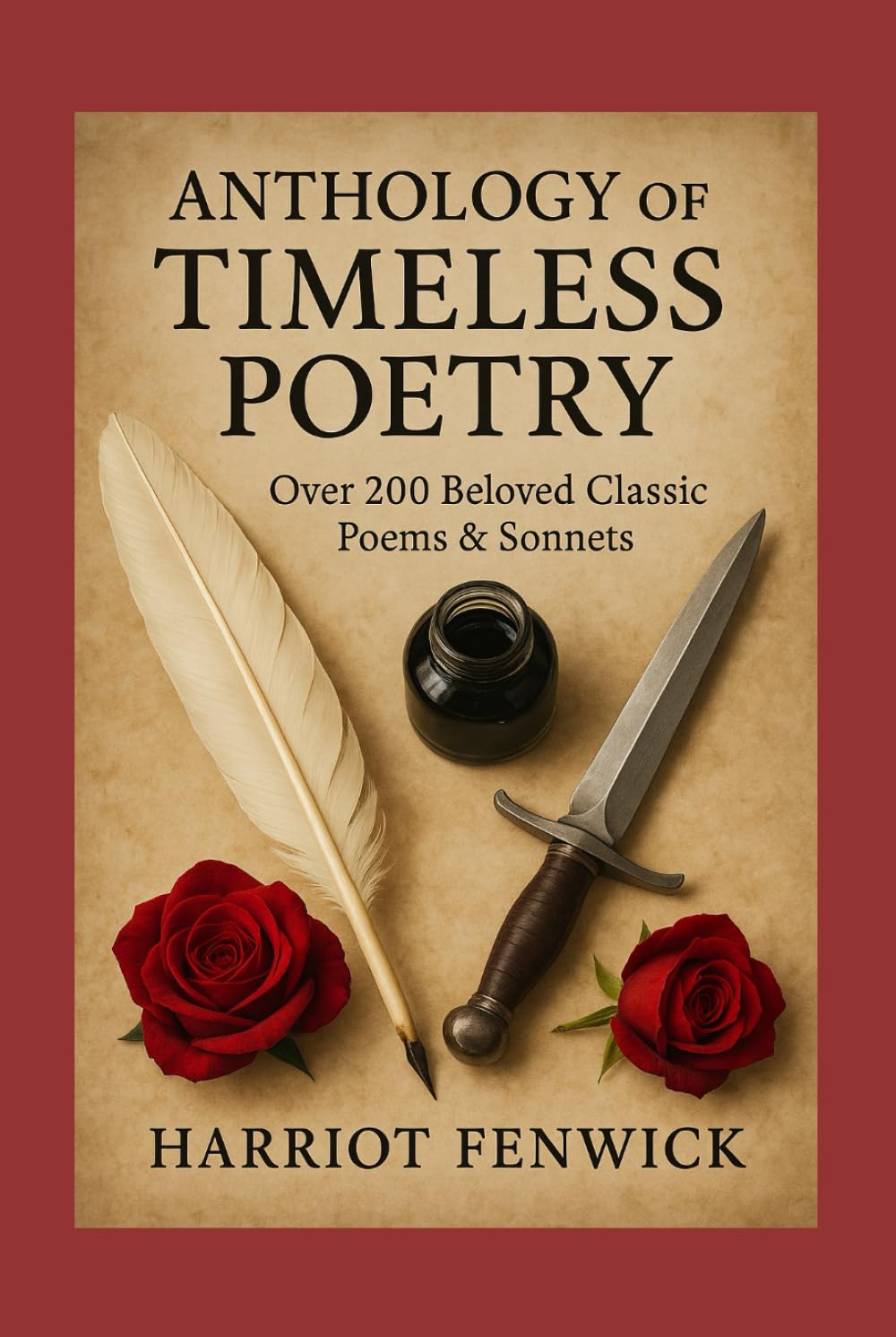 Anthology of Timeless Poetry: Over 200 Beloved Classic Poems & Sonnets (Classic Literature)