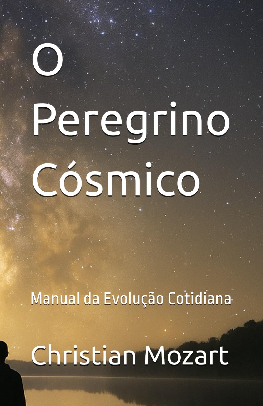 O Peregrino Cósmico: Manual da Evolução Cotidiana