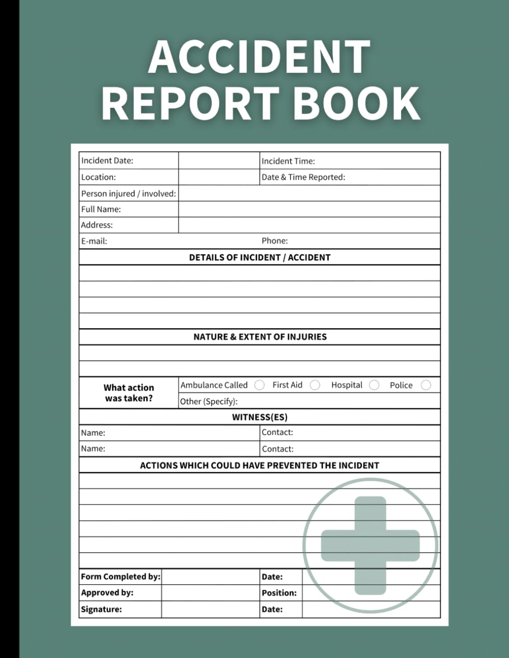 Accident Report Book: Incident and First Aid Log Book for School, Work, and Business Health and Safety Compliance