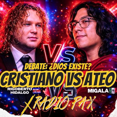 DEBATE🥊​: "Cristiano Vs Ateo= &iquest;Dios existe?" (R. Hidalgo✝️​ - Migala🎲​) Radio Pax #154