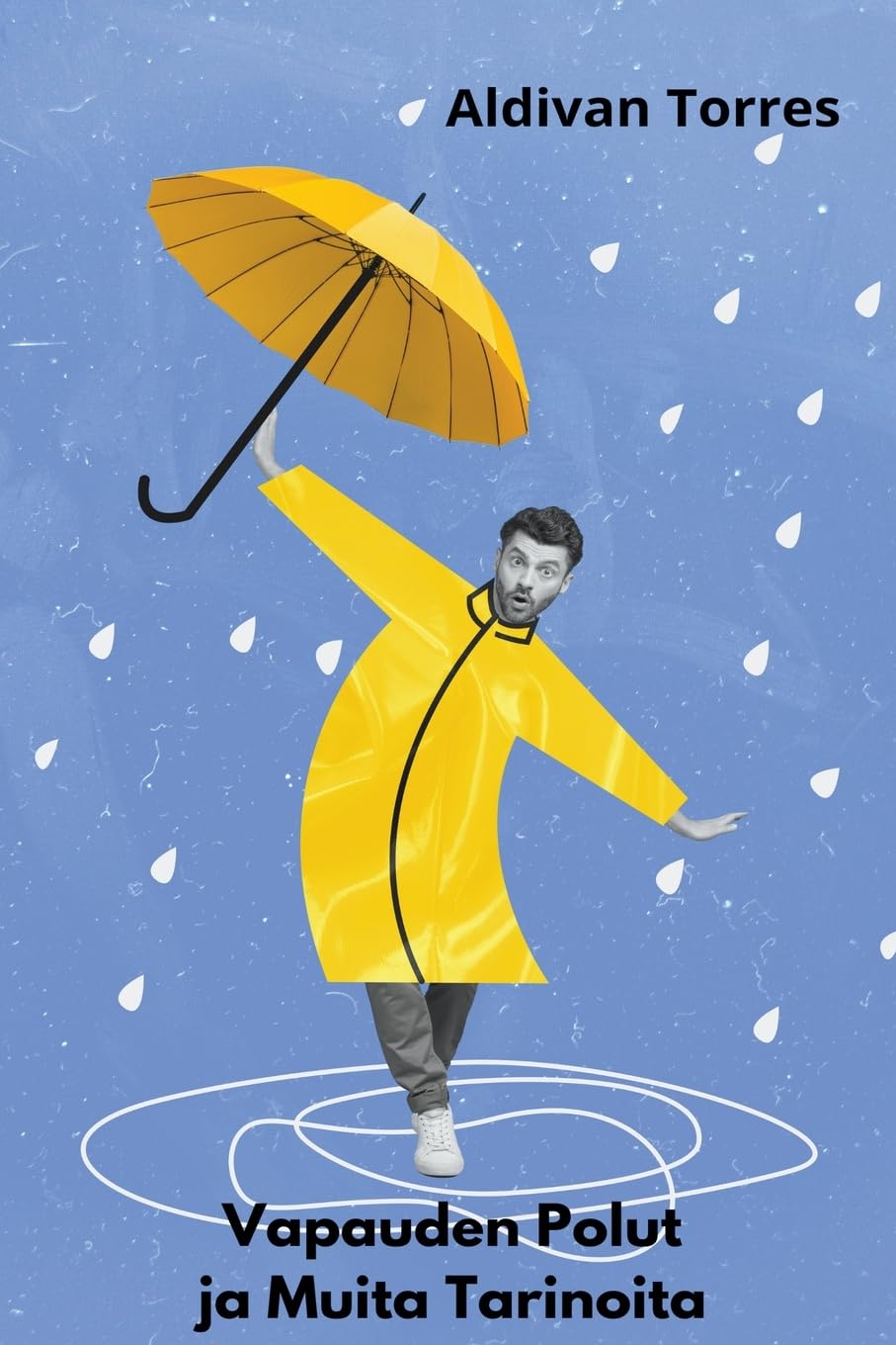 Vapauden Polut ja Muita Tarinoita (Finnish Edition)