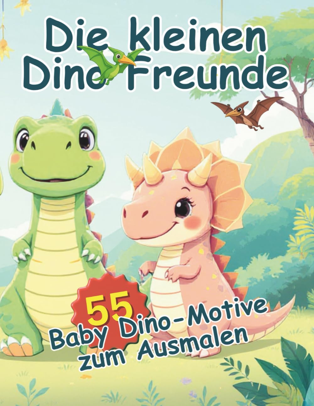Die kleinen Dino Freunde: 55 süße Dinosaurier-Motive zum Ausmalen – große Linien für kleine Hände (Die Dino-Freunde Malbuch Serie)