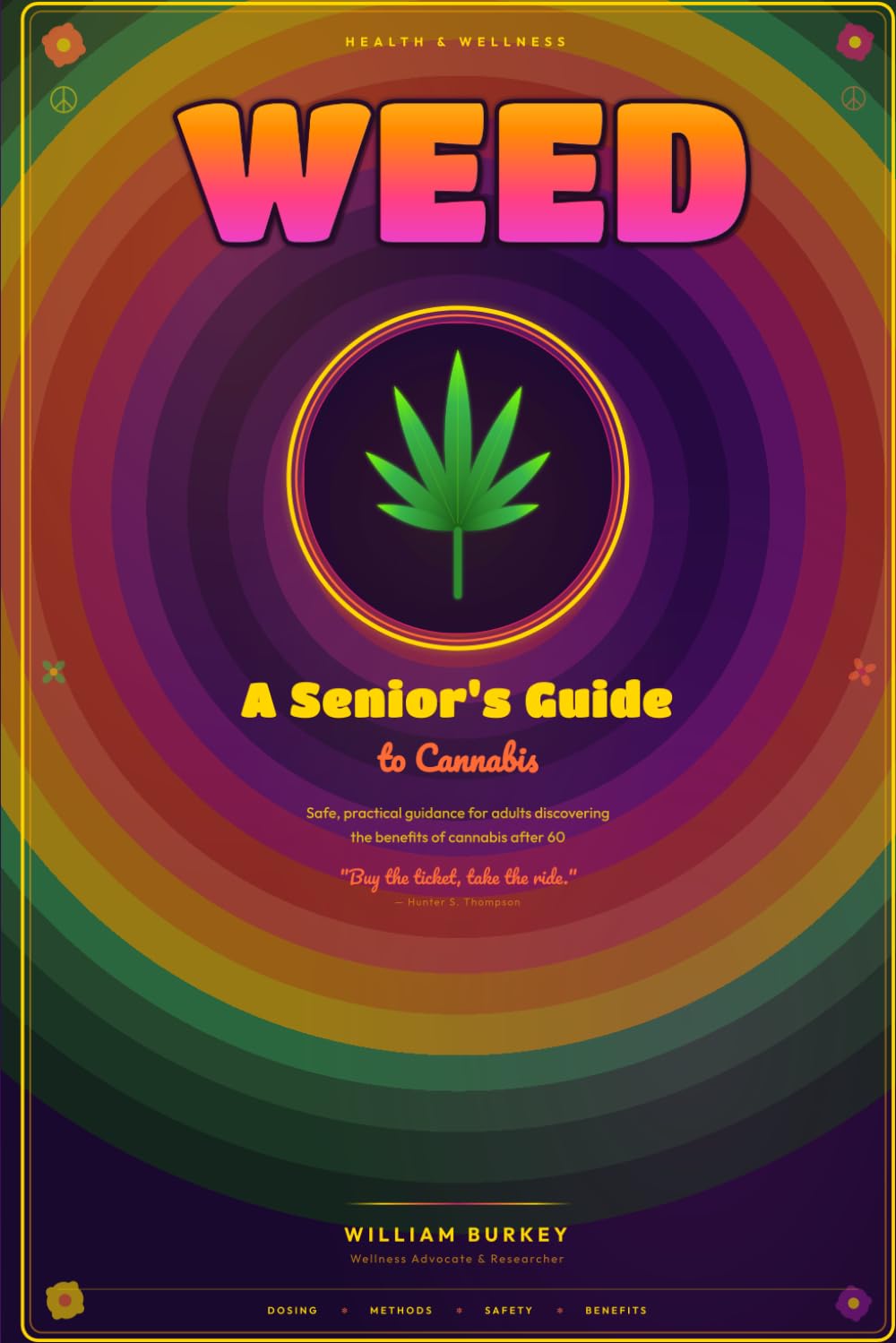 WEED: A Senior's Guide to Cannabis: You Bought the Ticket, Take the Ride