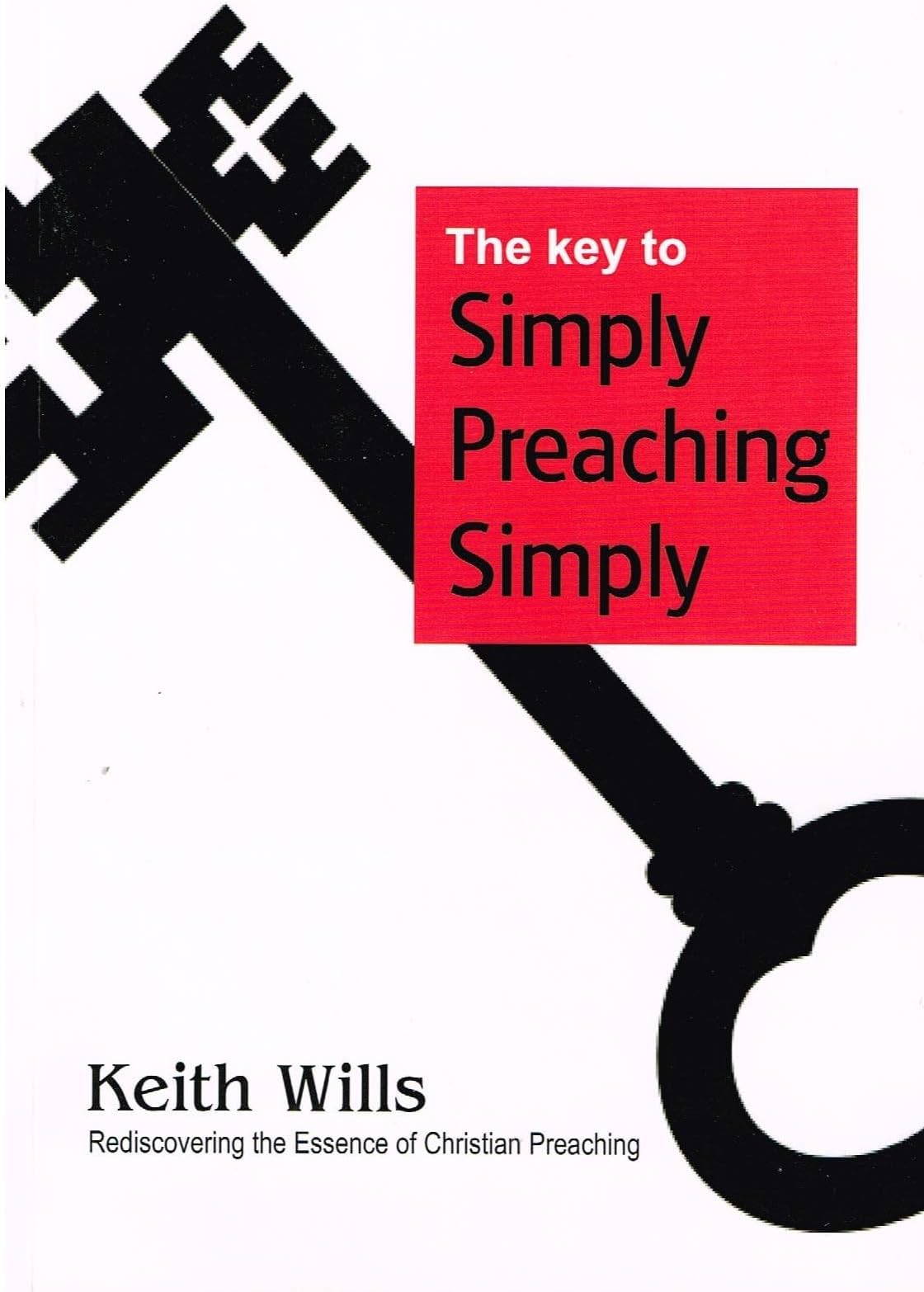 Simply Preaching Simply: Rediscovering the Essence of Christian Preaching