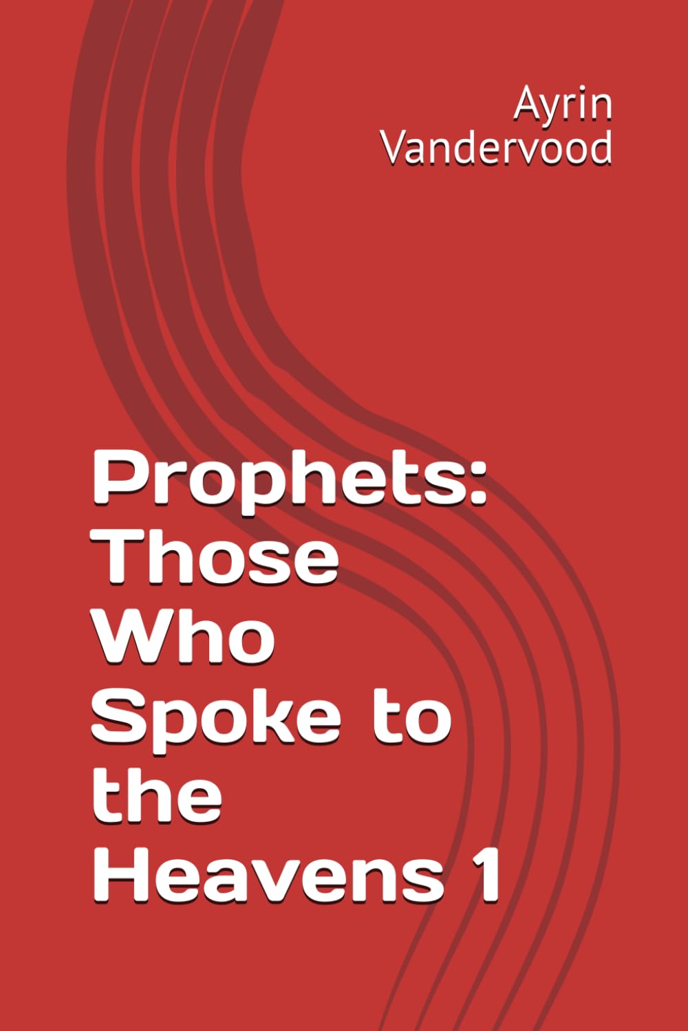 Prophets: Those Who Spoke to the Heavens 1