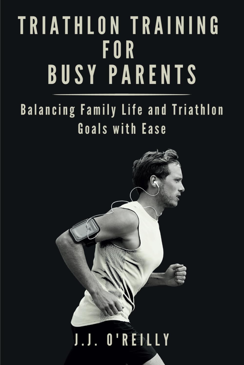 Triathlon Training for Busy Parents: Balancing Family Life and Triathlon Goals with Ease