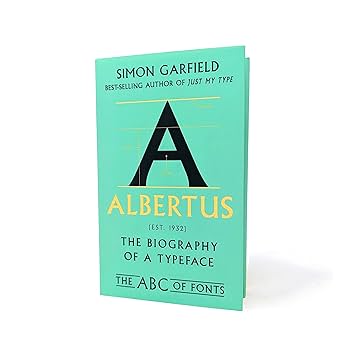 Albertus: The Biography of a Typeface (The ABC of Fonts