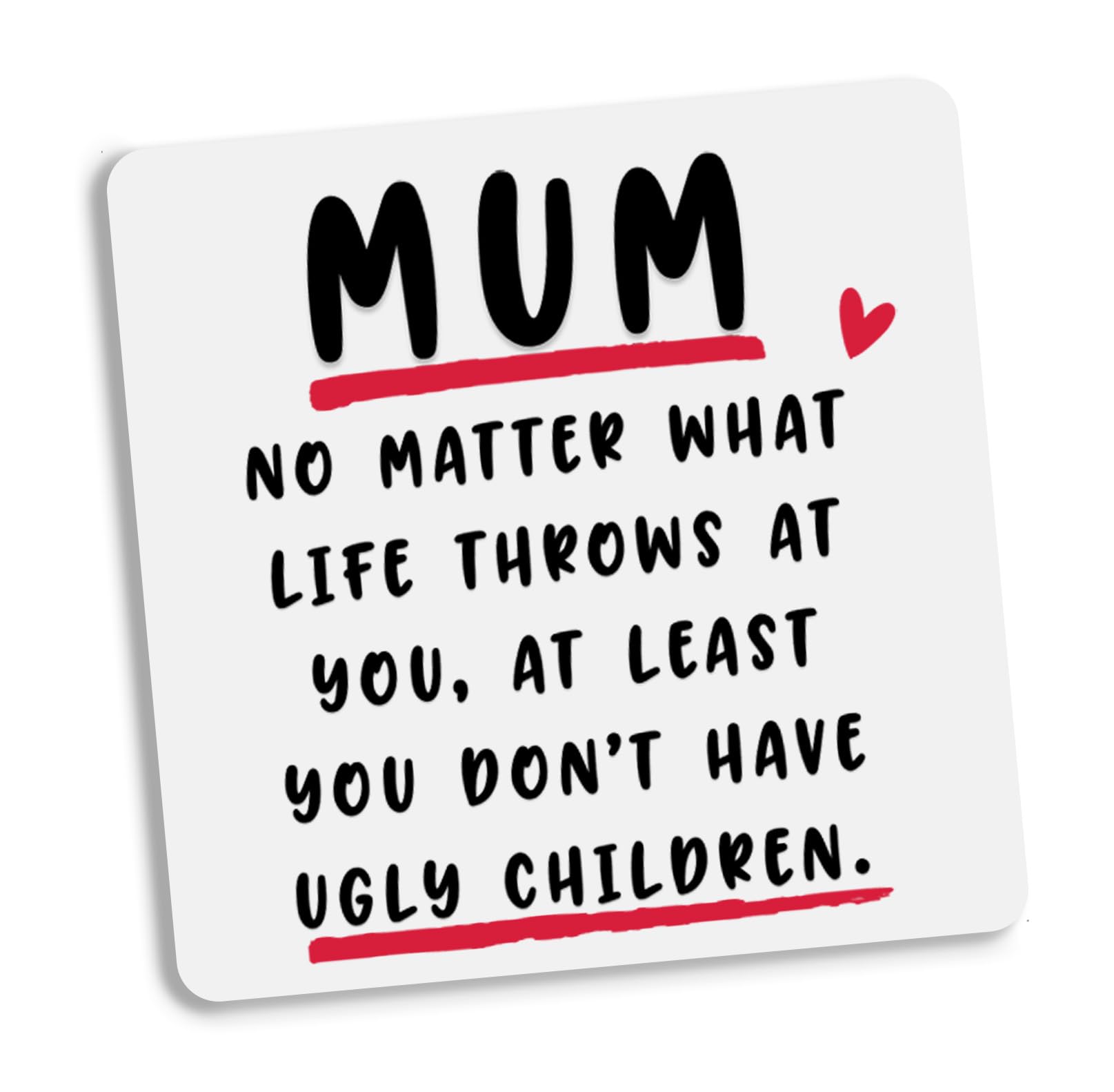Ugly Children Mum Coaster - Rude Joke Mum Funny Gift For Mother, Birthday Gift, Gift for mum, bestie quote