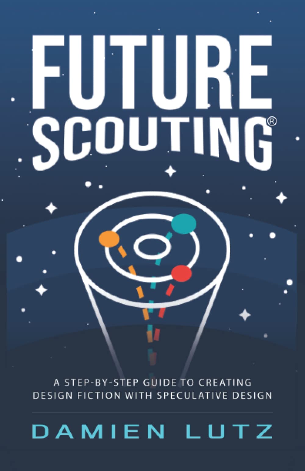 Future Scouting: How to design future inventions to change today by combining speculative design, design fiction, design thinking, life-centred design, and science fiction