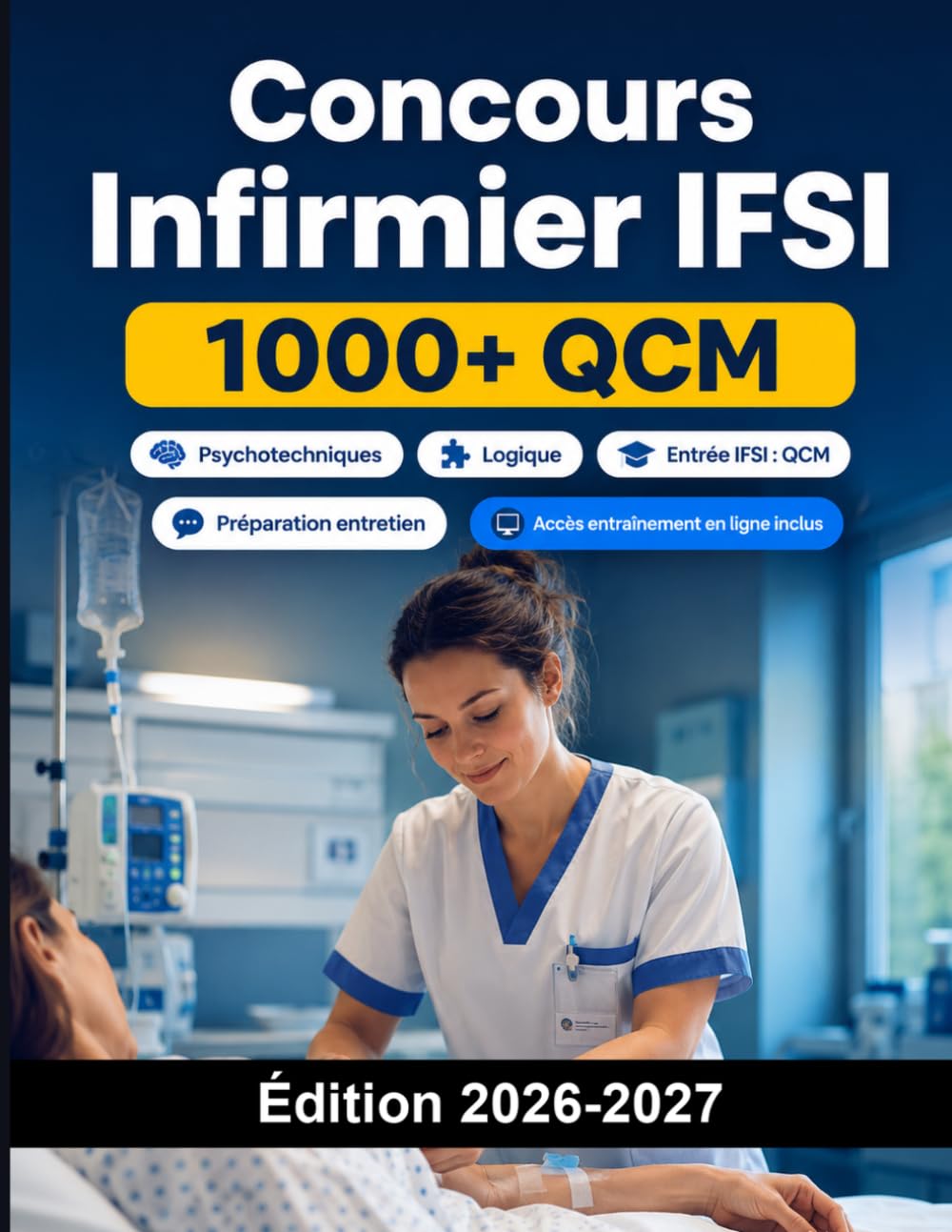 Concours Infirmier IFSI: Entrée IFSI : QCM, tests, préparation entretien, projet motivé, formation et conseils pratiques