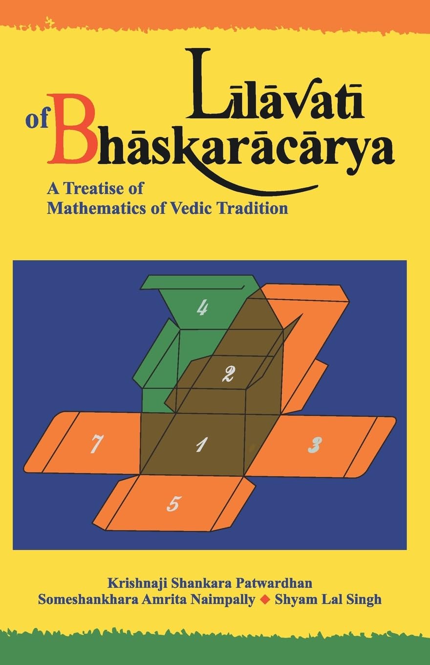 Lilavati: A Treatise Of Mathematics Of Vedic Tradition
