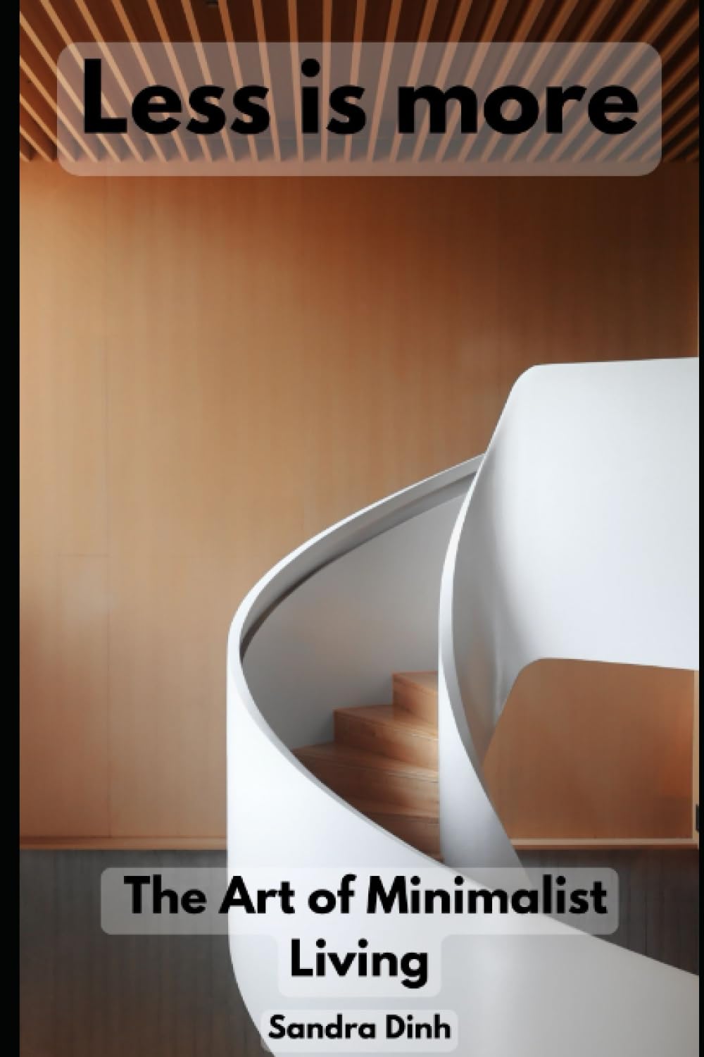 Less is more: The Art of Minimalist Living