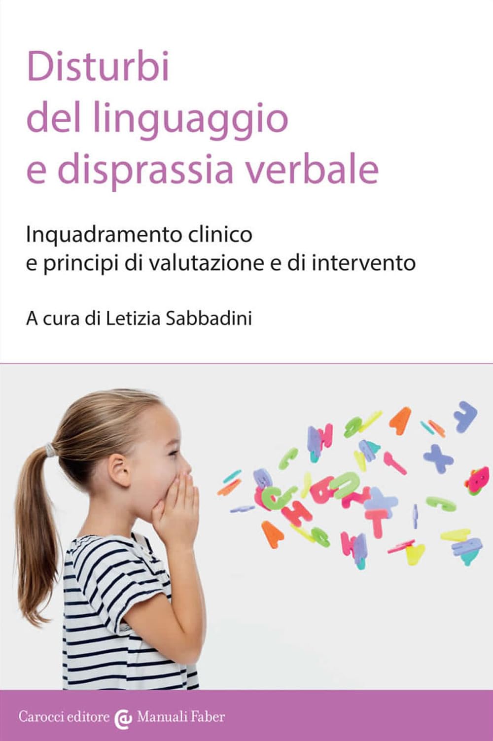 Disturbi Del Linguaggio E Disprassia Verbale. Inquadramento Clinico E Principi Di Valutazione E Di Intervento - 4