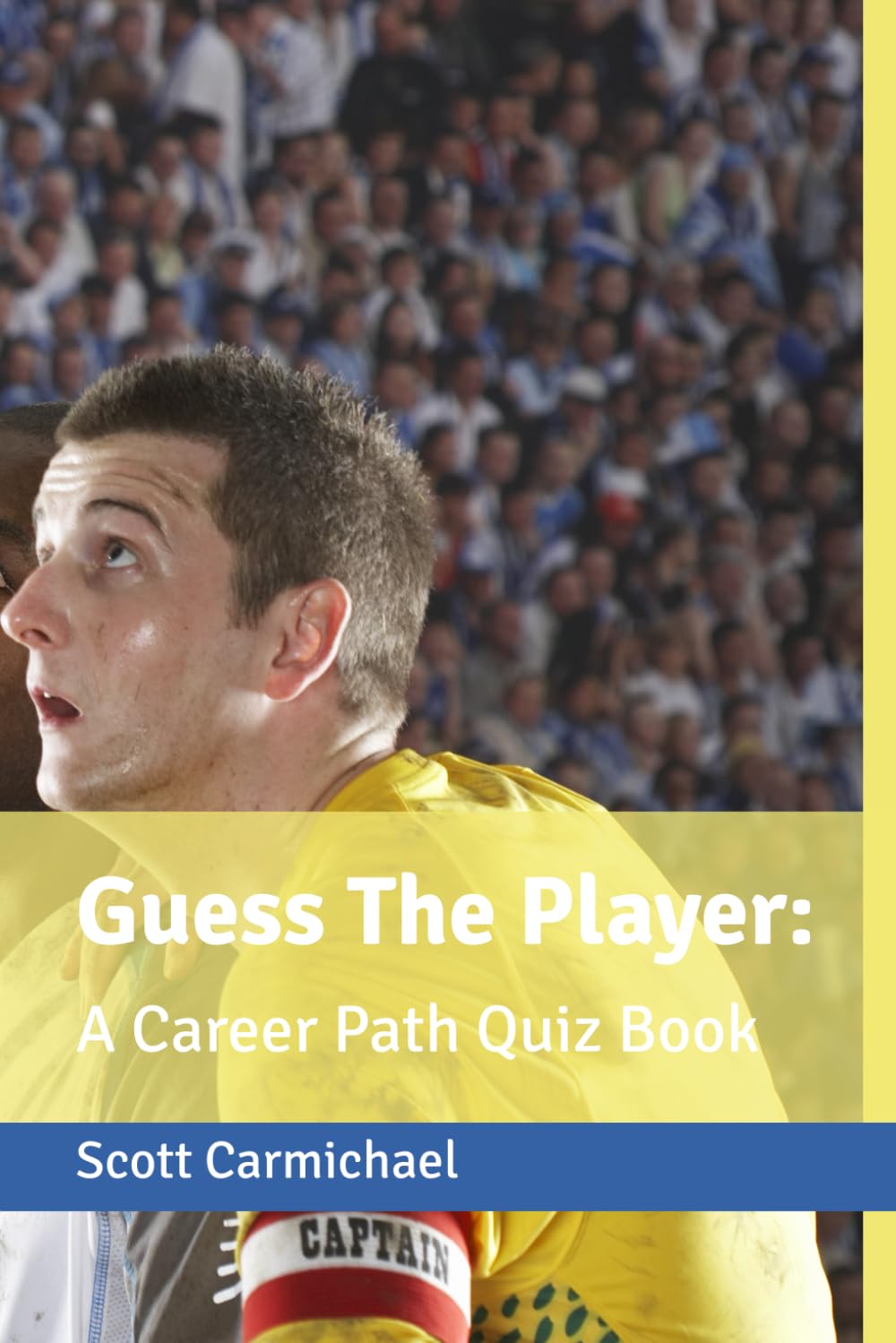 Guess The Player: A Career Path Quiz Book for Fans (Guess the Footballer)