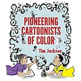 Pioneering Cartoonists of Color