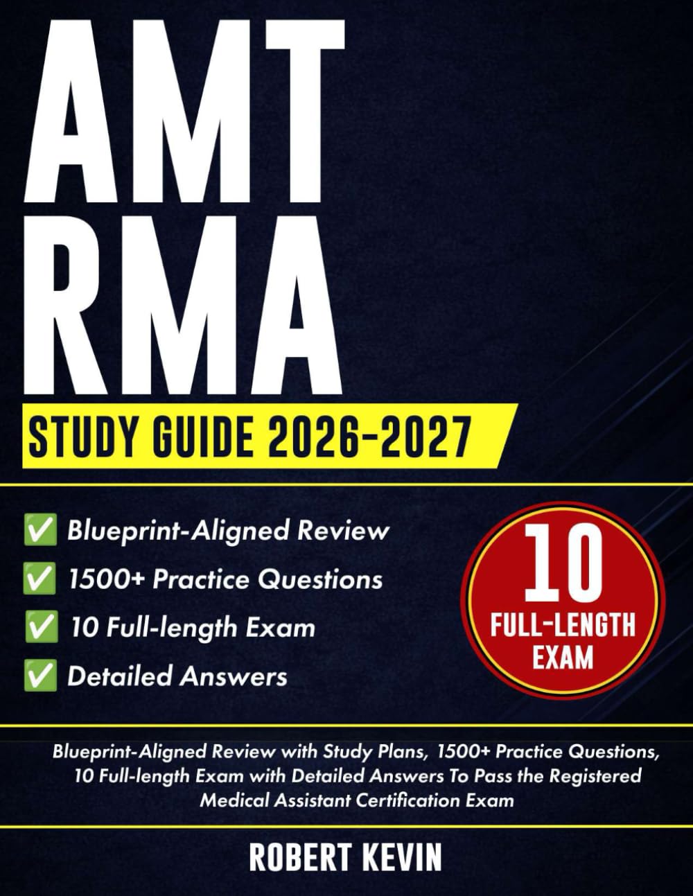 AMT RMA Study Guide 2026-2027: Blueprint-Aligned Review with Study Plans, 1500+ Practice Questions, 10 Full-length Exam with Detailed Answers To Pass ... Medical Assistant Certification Exam