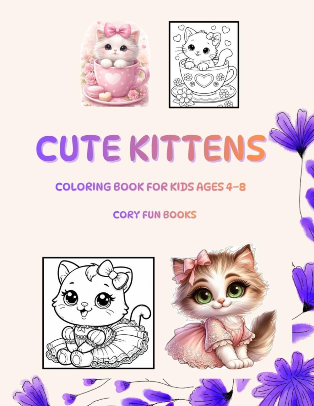Cute Kittens Coloring Book for Kids Ages 4–8: Fun and Easy Coloring Pages for Kids Ages 4–8 with Adorable Cats