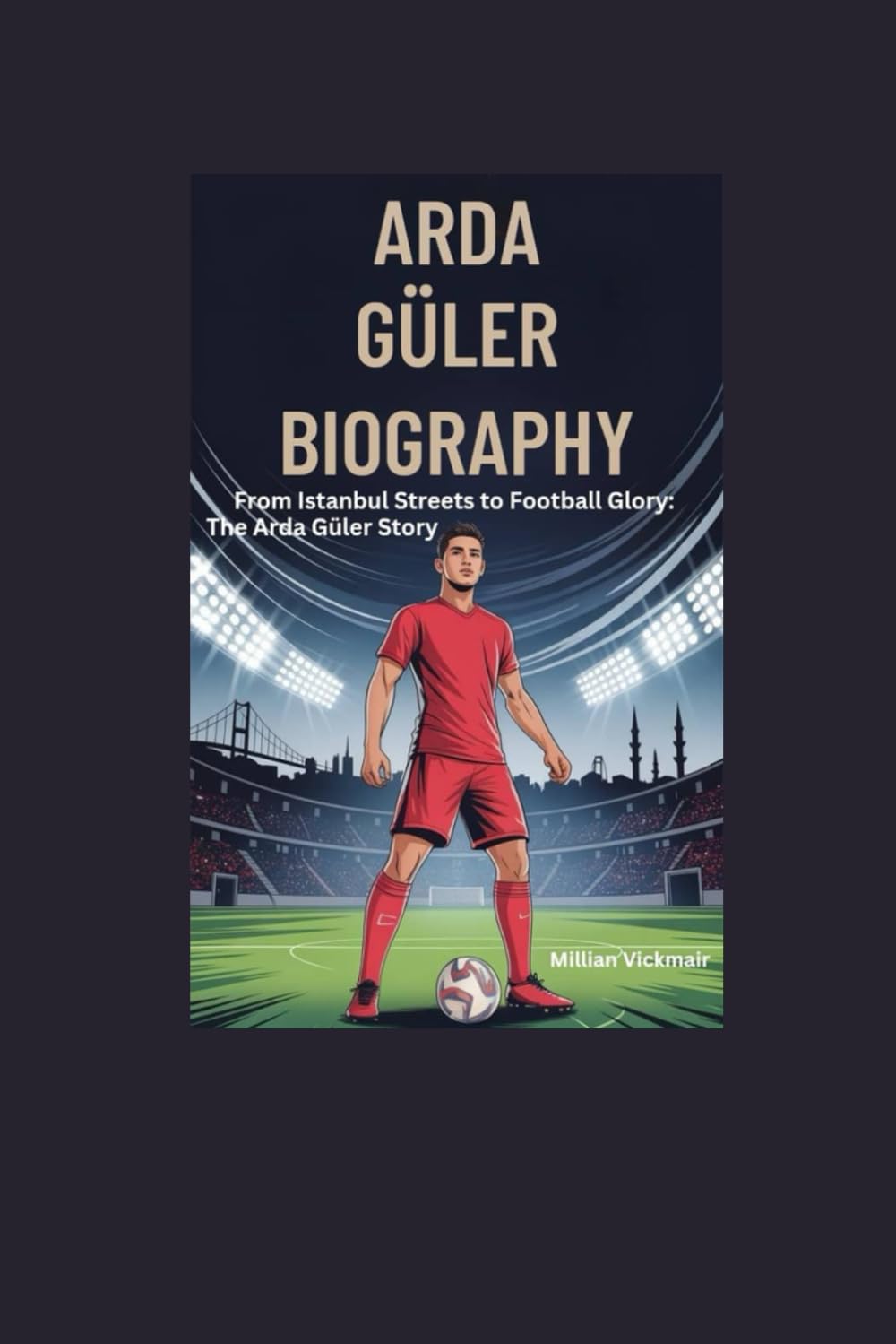 ARDA GÜLER BIOGRAPHY: From Istanbul Streets to Football Glory: The Arda Güler Story