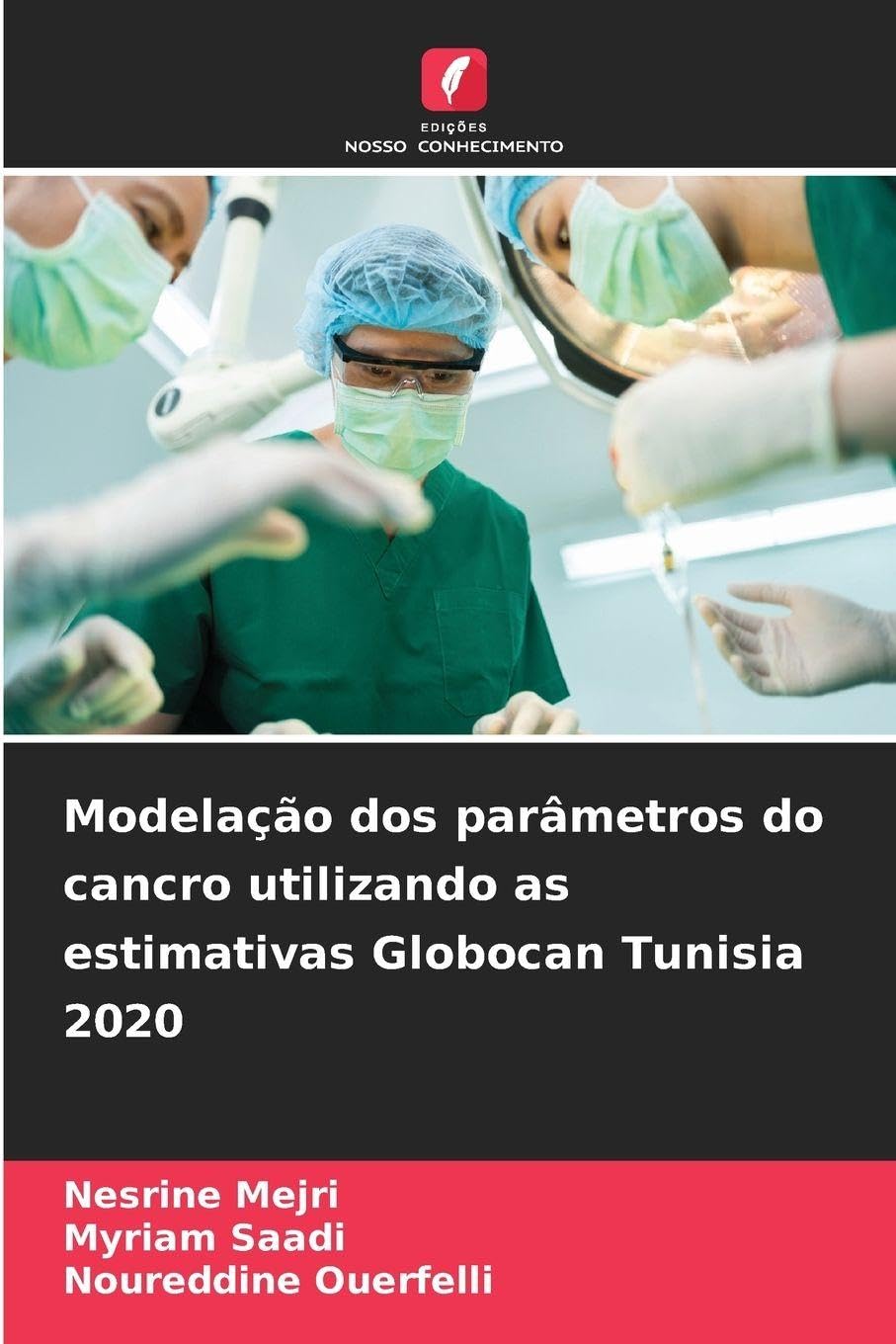 Modelação dos parâmetros do cancro utilizando as estimativas Globocan Tunisia 2020